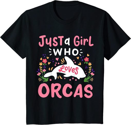 Kids Orca Whale Just A Girl Who Loves Orcas T-Shirt