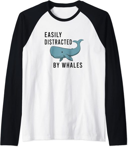 Distracted by Whales Funny Saying Sea Animal Raglan Baseball Tee