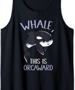 Whale This Is Orcaward Orcas Orca Awkward Humor Tank Top