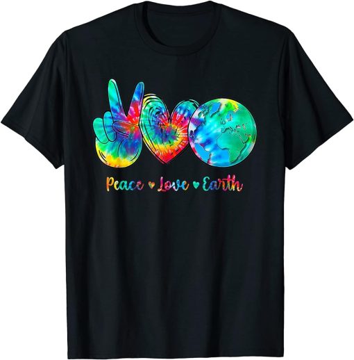 Funny Peace Love Earth Day Tie Dye Hippie T-Shirt